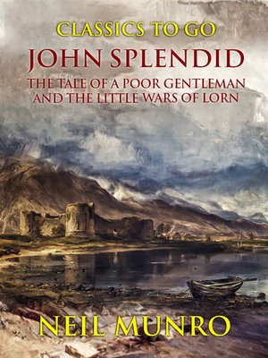 cover image of John Splendid the Tale of a Poor Gentleman and the Little Wars of Lorn
